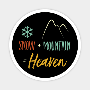 Snow + Mountain = Heaven Magnet